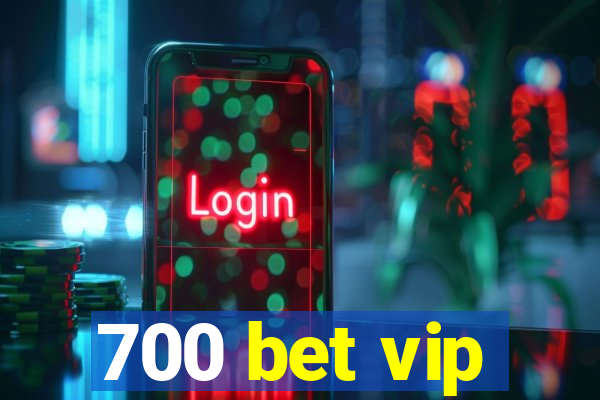 700 bet vip